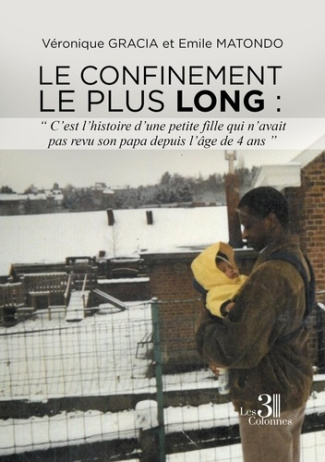 Le confinement le plus long. C'est l'histoire d'une petite fille qui n'avait pas revu son papa depui