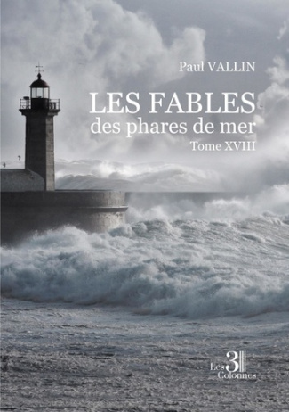 Fables de Paul Vallin Tome 18 : Les Fables et les phares de la mer