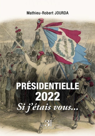 Présidentielle 2022. Si j'étais vous...