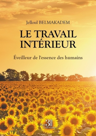 Le travail intérieur. Eveilleur de l'essence des humains