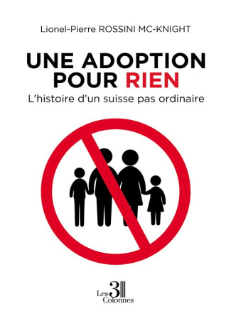 Une adoption pour rien. L'histoire d'un suisse pas ordinaire
