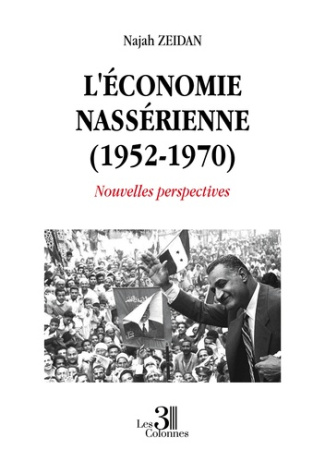 L'économie nassérienne (1952-1970). Nouvelles perspectives