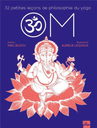 OM. 32 petites leçons de philosophie du yoga