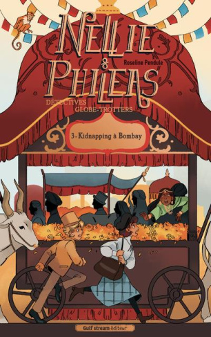 Nellie & Phileas - Détectives globe-trotteurs Tome 3 : Kidnapping à Bombay