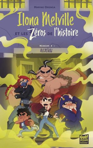 Ilona Melville et les zéros de l'histoire Tome 2 : Alcatraz