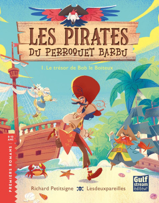 Les Pirates du Perroquet barbu Tome 1 : Le trésor de Bob le boiteux