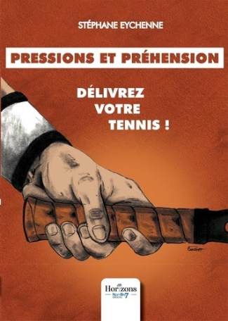 Pressions et préhension. Délivrez votre tennis