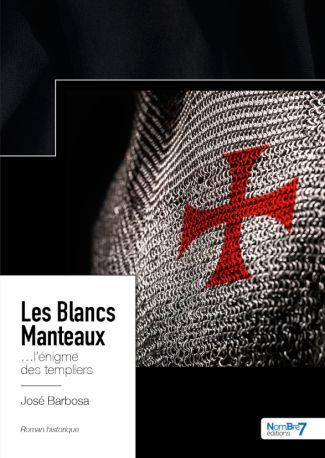 Les Blancs Manteaux… l’énigme des templiers