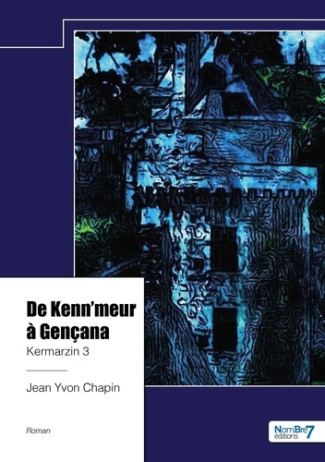 Kermarzin Tome 3 : De Kenn'meur à Gençana