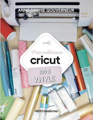 Mes matériaux Cricut. 100% vinyle