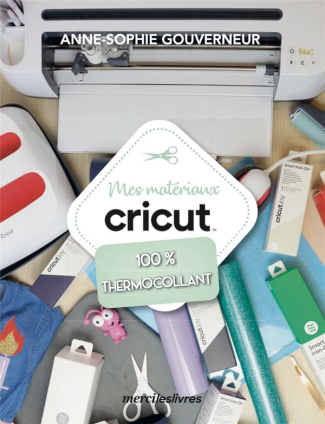 Mes matériaux Cricut. 100% thermocollant