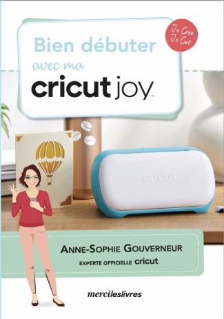 Bien débuter avec ma cricut Joy