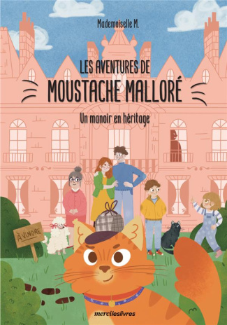 Les aventures de Moustache Malloré. Un manoir en héritage