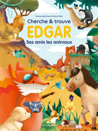 Edgar : Edgar ses amis les animaux. Cherche & trouve