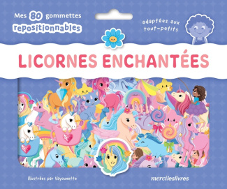 Licornes enchantées. Mes 80 gommettes repositionnables adaptées aux tout-petits