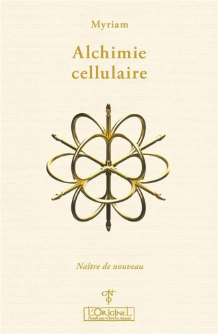 Alchimie cellulaire. Tome 2, Le droit de naître de nouveau - Thérapie du 3e Millénaire