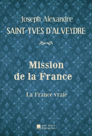 Mission de la France. La France vraie