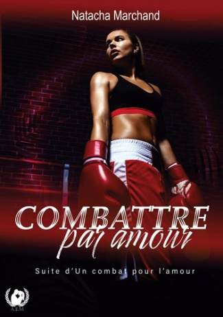 Combattre par amour. Suivi de Un combat pour l'amour