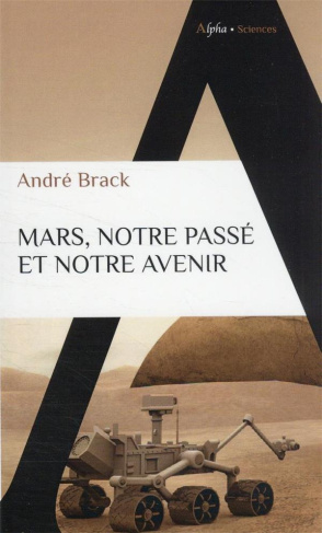 Mars, notre passe et notre avenir