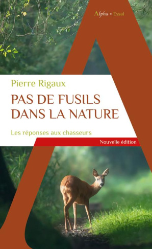 Pas de fusils dans la nature. Les réponses aux chasseurs