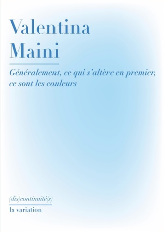 Généralement, ce qui s'altère en premier, ce sont les couleurs