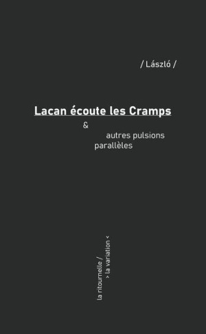 Lacan écoute les Cramps. & autres pulsions parallèles
