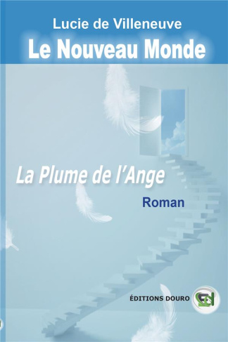 Le Nouveau Monde Tome II. La plume de l'Ange