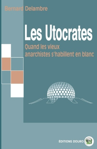 Les Utocrates. Quand les vieux anarchistes s'habillent en blanc