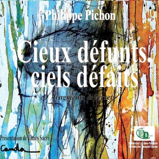 Cieux défunts, ciels défaits. Fragments & versets