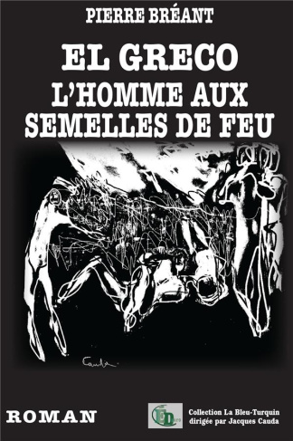 El Greco. L'homme aux semelles de feu