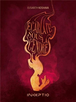 Ecarlate Tome 1 : Sous la cendre