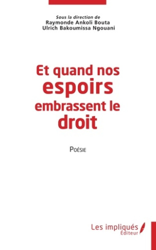 Et quand nos espoirs embrassent le droit. Poésie