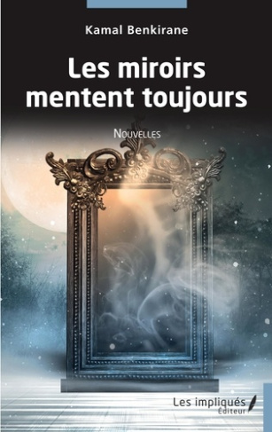Les miroirs mentent toujours. Nouvelles