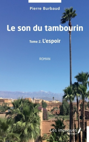 Le son du tambourin. 2 Tome 2 L'espoir - Roman