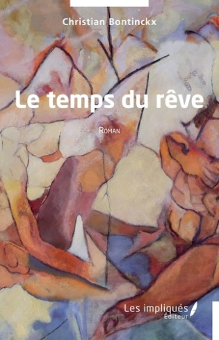 Le temps du rêve. Roman