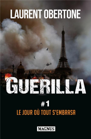 Guérilla Tome 1 : Le jour où tout s'embrasa