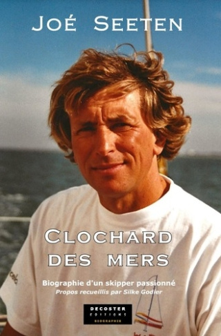 Clochard des mers. Biographie d'un skipper passionné