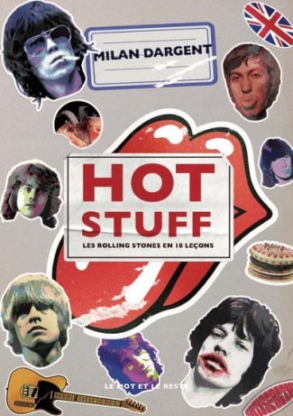 Hot Stuff - Les Rolling Stones en 18 leçons. LES ROLLING STONES EN 18 LEÇONS
