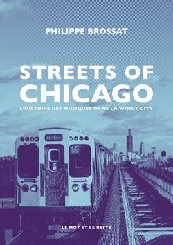 Streets of Chicago. L'histoire des musiques dans la Windy City