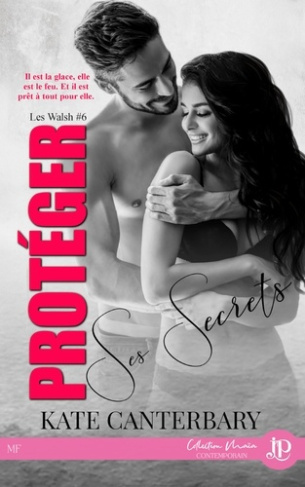 Les Walsh Tome 6 : Protéger ses secrets