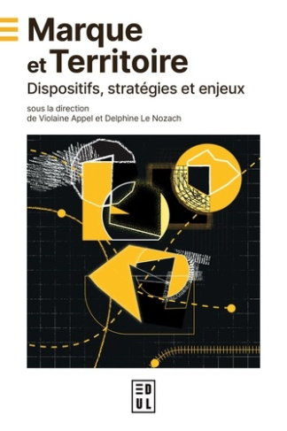 Marque et territoire. Dispositifs, stratégies et enjeux