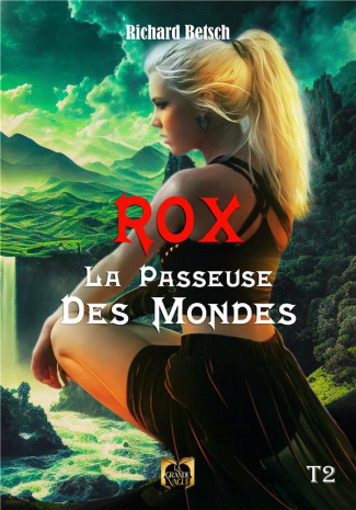 Rox - La Passeuse des Mondes - Tome 2