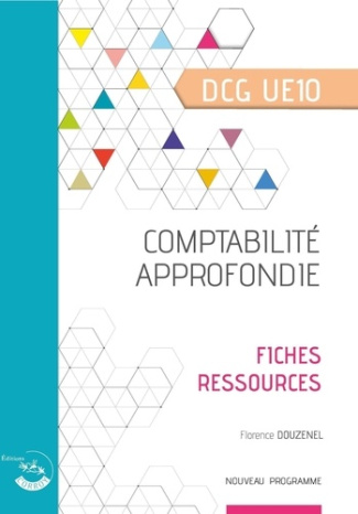 Comptabilité approfondie DCG UE10. Fiches ressources, Edition 2022-2023
