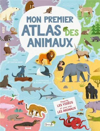 Mon premier atlas des animaux. Regarde les vidéos et joue avec les animaux