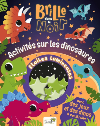 Activités sur les dinosaures. Avec 22 étoiles phosphorescentes