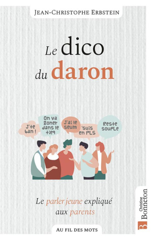 Le dico du daron. Le parler jeune expliqué aux parents