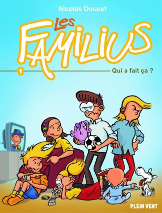 Les Familius Tome 1 : Qui a fait ça ?