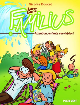 Les Familius Tome 3 : Attention, enfants serviables !