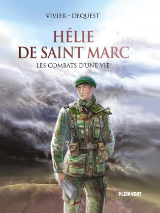 Hélie de Saint Marc. Les combats d'une vie