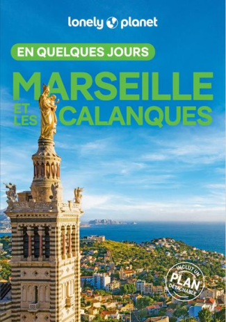 Marseille et les Calanques en quelques jours. 9e édition